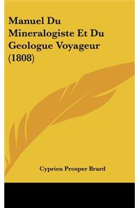 Manuel Du Mineralogiste Et Du Geologue Voyageur (1808)