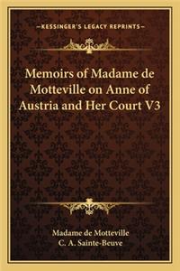 Memoirs of Madame de Motteville on Anne of Austria and Her Court V3