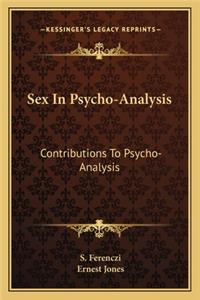 Sex in Psycho-Analysis