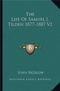 Life of Samuel J. Tilden 1877-1887 V2