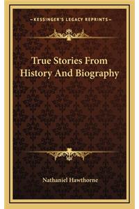 True Stories from History and Biography