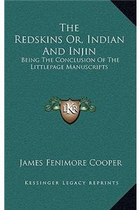 The Redskins Or, Indian and Injin: Being the Conclusion of the Littlepage Manuscripts