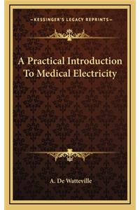 A Practical Introduction to Medical Electricity