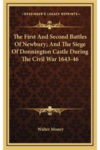 The First and Second Battles of Newbury; And the Siege of Donnington Castle During the Civil War 1643-46