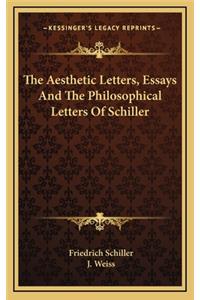 Aesthetic Letters, Essays And The Philosophical Letters Of Schiller