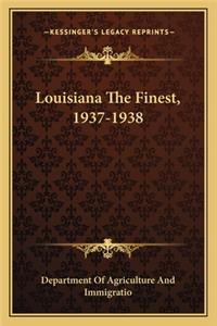 Louisiana the Finest, 1937-1938