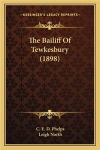 Bailiff of Tewkesbury (1898) the Bailiff of Tewkesbury (1898)