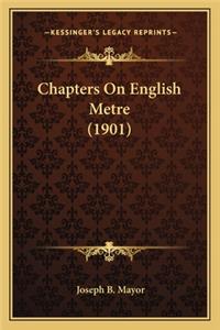 Chapters on English Metre (1901)