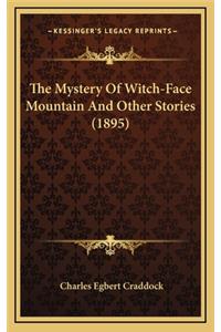 The Mystery Of Witch-Face Mountain And Other Stories (1895)