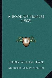 A Book Of Simples (1908)