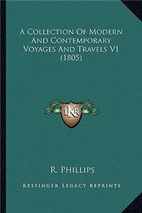 Collection of Modern and Contemporary Voyages and Travels V1 (1805)