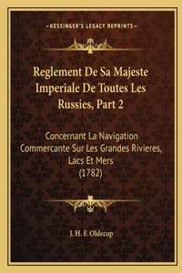 Reglement De Sa Majeste Imperiale De Toutes Les Russies, Part 2