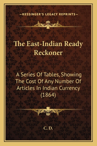 East-Indian Ready Reckoner