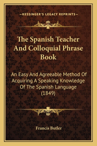 Spanish Teacher And Colloquial Phrase Book