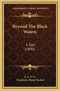 Beyond The Black Waters