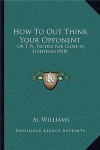 How To Out Think Your Opponent