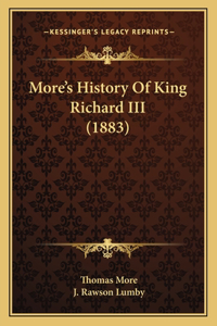 More's History Of King Richard III (1883)