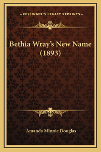 Bethia Wray's New Name (1893)