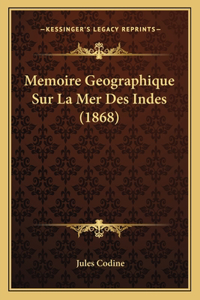 Memoire Geographique Sur La Mer Des Indes (1868)