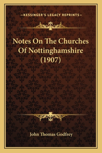 Notes On The Churches Of Nottinghamshire (1907)