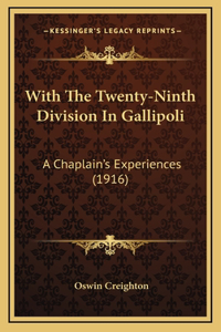 With The Twenty-Ninth Division In Gallipoli