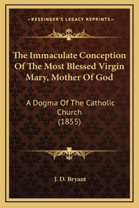 The Immaculate Conception Of The Most Blessed Virgin Mary, Mother Of God