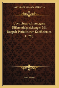 Uber Lineare, Homogene Differentialgleichungen Mit Doppelt-Periodischen Koefflcienten (1890)