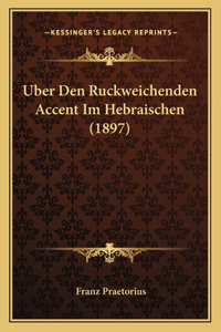 Uber Den Ruckweichenden Accent Im Hebraischen (1897)