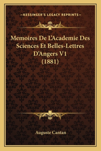 Memoires De L'Academie Des Sciences Et Belles-Lettres D'Angers V1 (1881)
