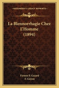 Blennorrhagie Chez L'Homme (1894)