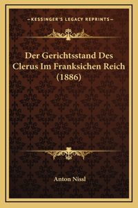Der Gerichtsstand Des Clerus Im Franksichen Reich (1886)