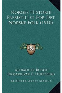 Norges Historie Fremstillet for Det Norske Folk (1910)