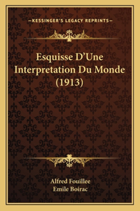 Esquisse D'Une Interpretation Du Monde (1913)