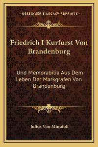 Friedrich I Kurfurst Von Brandenburg