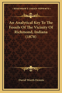 An Analytical Key To The Fossils Of The Vicinity Of Richmond, Indiana (1878)