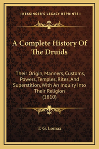 Complete History Of The Druids