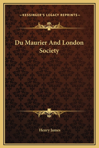 Du Maurier And London Society