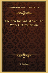 The New Individual And The Work Of Civilization