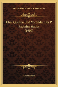 Uber Quellen Und Vorbilder Des P. Papinius Statius (1900)