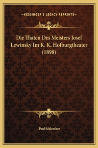 Die Thaten Des Meisters Josef Lewinsky Im K. K. Hofburgtheater (1898)