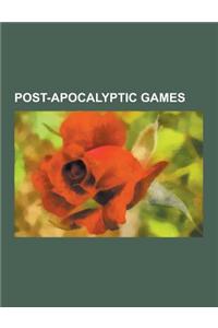 Post-Apocalyptic Games: Post-Apocalyptic Role-Playing Games, Post-Apocalyptic Video Games, Gamma World, Twilight 2000, Wasteland, Final Fantas