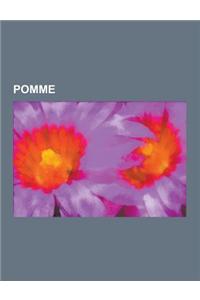 Pomme: Liste Des Varietes de Pommes, Pomme D'Api, Honeycrisp, Granny Smith, Reinette, Golden Delicious, Pommes Des Alpes de H