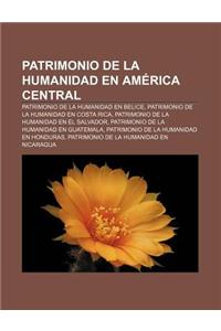 Patrimonio de La Humanidad En America Central
