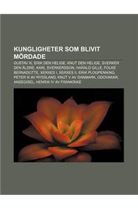 Kungligheter SOM Blivit Mordade