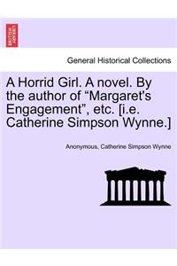 Horrid Girl. a Novel. by the Author of 