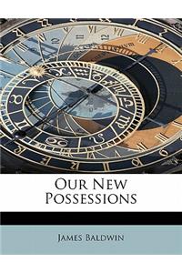 Our New Possessions