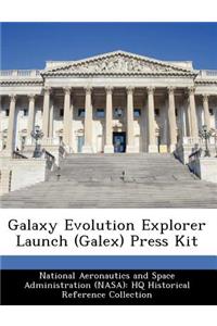 Galaxy Evolution Explorer Launch (Galex) Press Kit