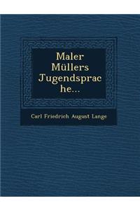 Maler Mullers Jugendsprache...