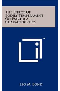 The Effect of Bodily Temperament on Psychical Characteristics