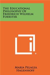 Educational Philosophy Of Friedrich Wilhelm Foerster